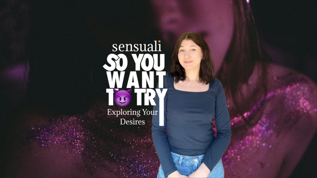 So you want to try exploring your desires: featuring Leo