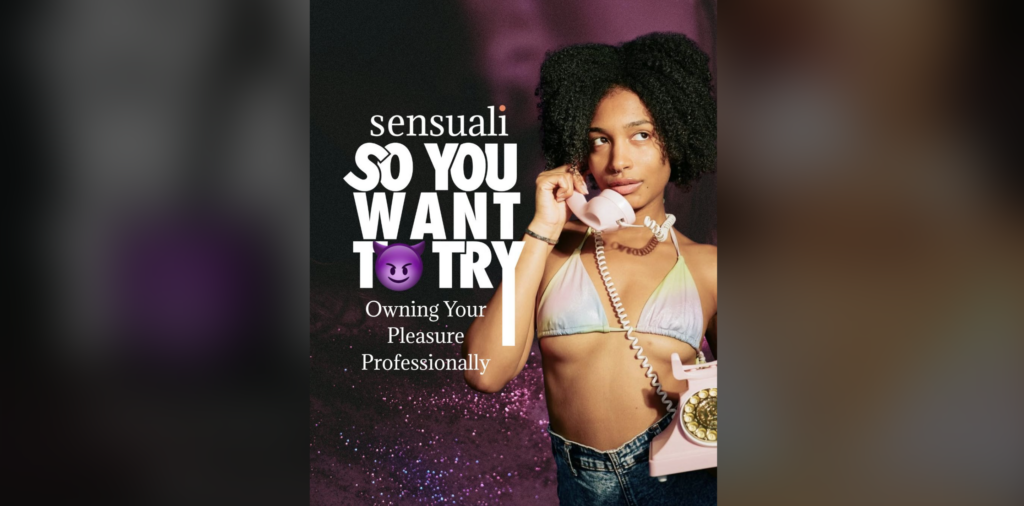 So You Want To Try: Owning Your Pleasure Professionally Featuring Addis Fouché